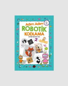 Adım Adım Robotik Kodlama 9+Yaş ve Üstü