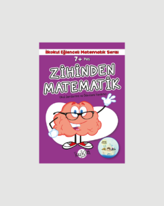 ZİHİNDEN MATEMATİK 7 YAŞ VE ÜSTÜ